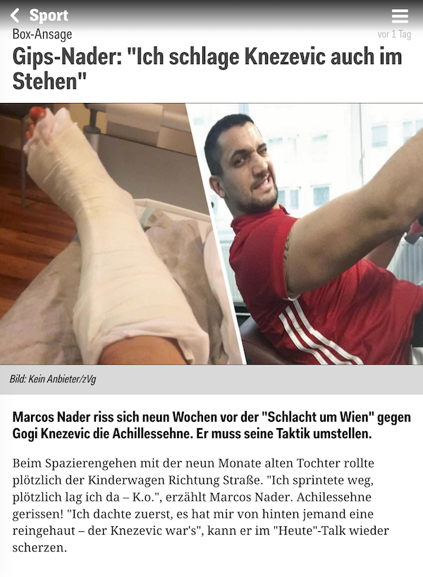 Heute: Gips-Nader: "Ich schlage Knezevic auch im Stehen"